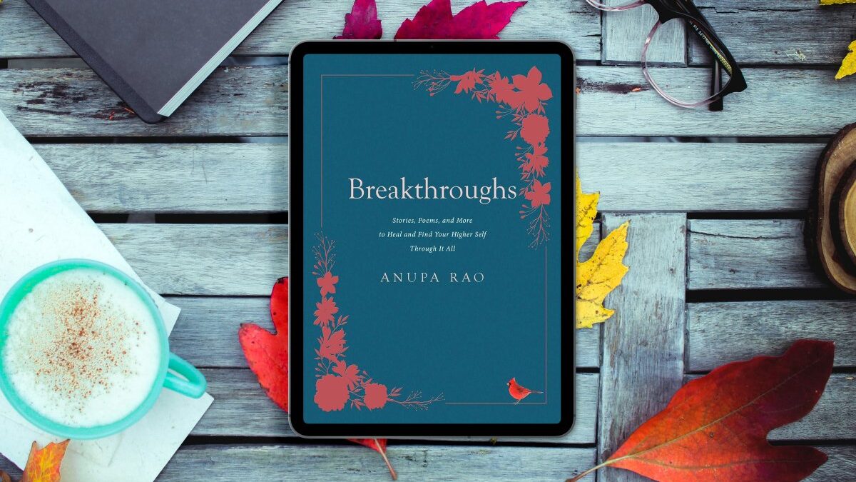 Breakthroughs: Stories, Poems, and More to Heal and Find Your Higher Self Through It All