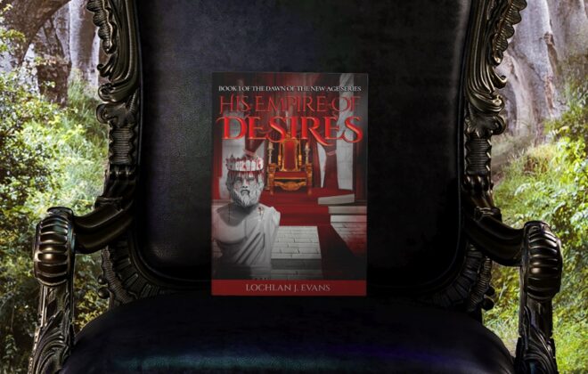 His Empire of Desires: Book 1 of the Dawn of the New Age Series