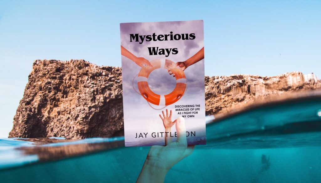 Mysterious Ways: Discovering the Miracles of Life as I Fight for My Own