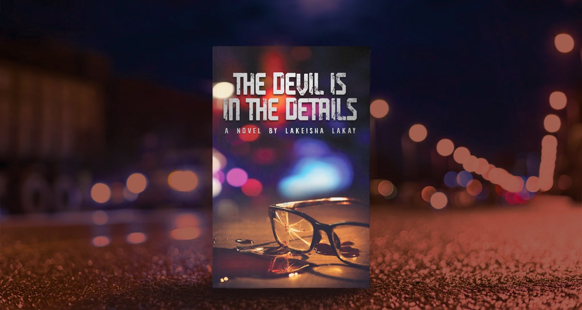 The Devil Is In The Details by LaKeisha LaKay