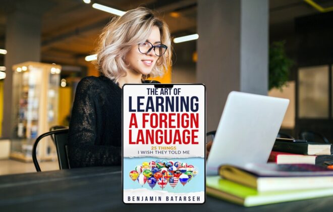 The Art of Learning a Foreign Language: 25 Things I Wish They Told Me