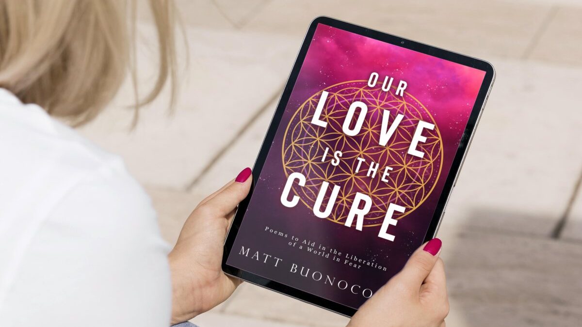 Our Love is the Cure: Spiritual Poetry & Self-Help Affirmations to Aid in the Liberation of a World in Fear