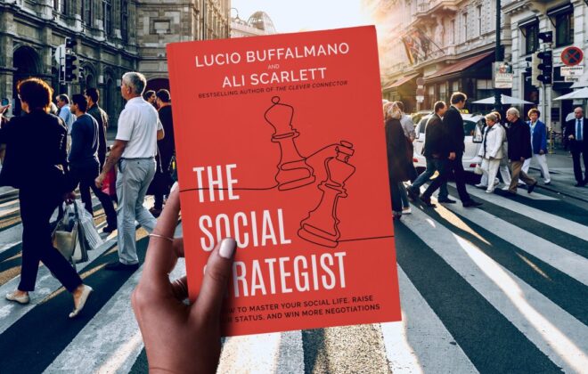 The Social Strategist: How to Master Your Social Life, Raise Your Status, and Win More Negotiations