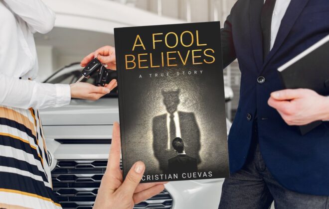 A Fool Believes: A true story.