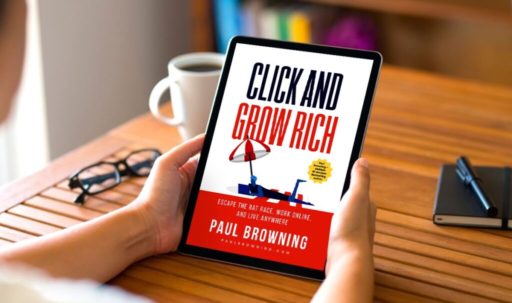 Click and Grow Rich: Escape the Rat Race, Work Online, and Live Anywhere