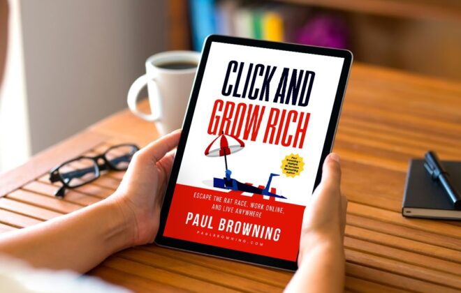 Click and Grow Rich: Escape the Rat Race, Work Online, and Live Anywhere
