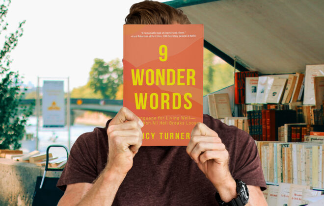 9 Wonder Words: A Language for Living Well—Even When All Hell Breaks Loose
