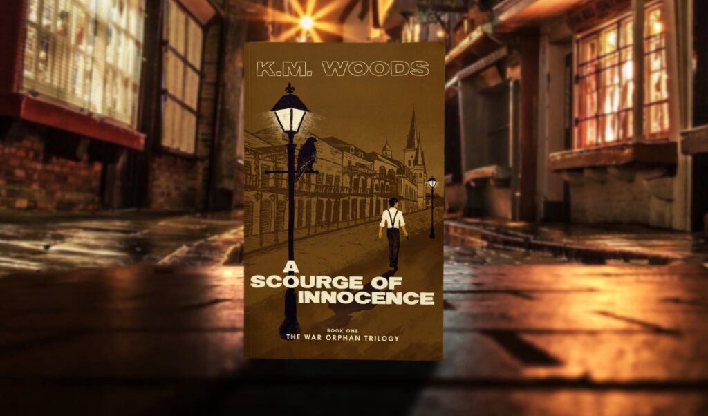 A Scourge of Innocence : Book One: The War Orphan Trilogy by K.M. Woods