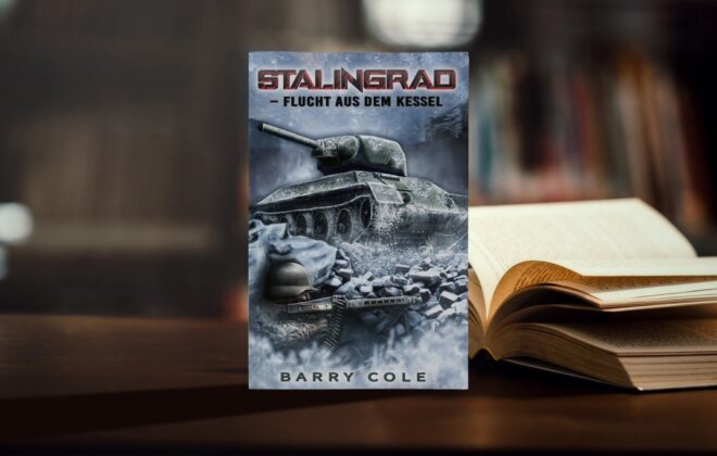 Stalingrad – Flucht aus dem Kessel: Historischer Roman über das Schicksal eines deutschen Soldaten im 2. Weltkrieg