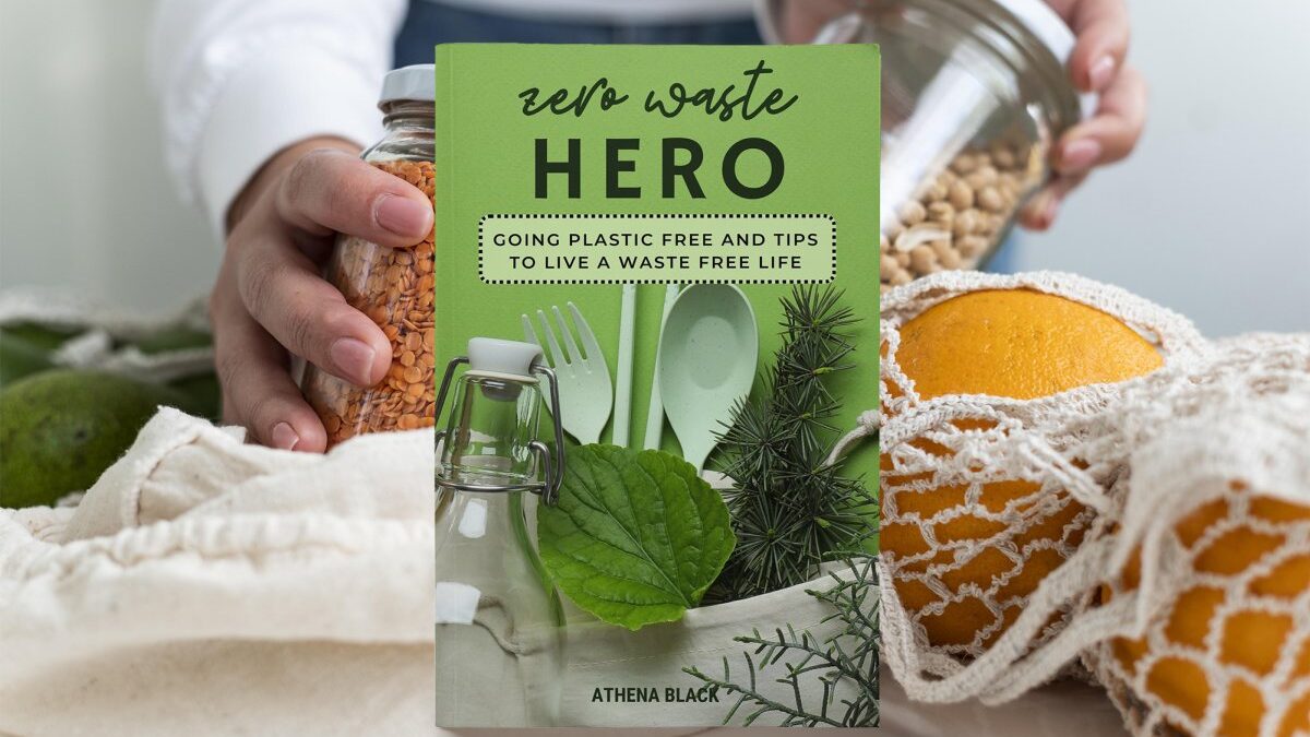 Zero Waste Hero: Going Plastic Free and Tips to Live a Waste Free Life
