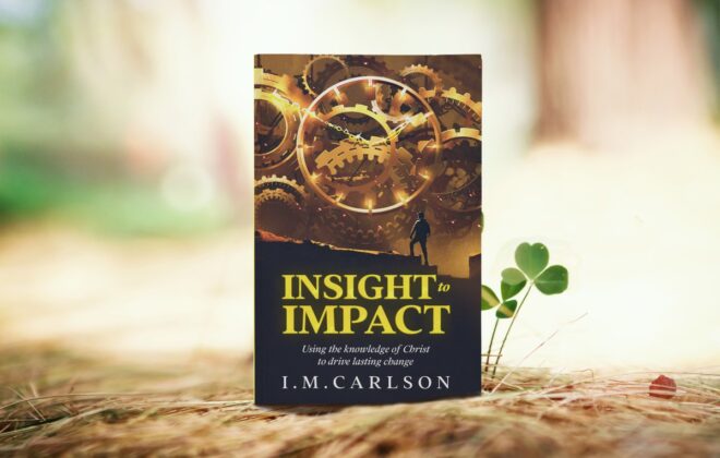 Insight To Impact: Using the knowledge of Christ to drive lasting change