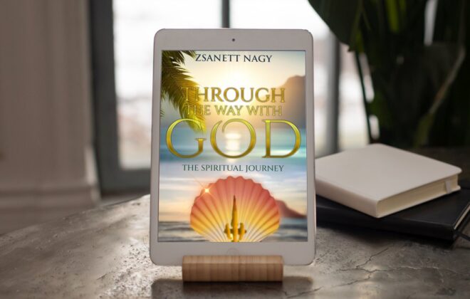 Through The Way With God The Spiritual Journey by Zsanett Nagy
