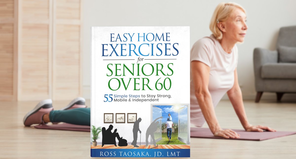 Easy Home Exercises for Seniors Over 60: 55 Simple Steps to Stay Strong, Mobile and Independent