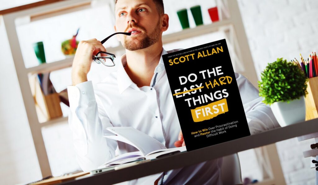 Do the Hard Things First: How to Win Over Procrastination and Master the Habit of Doing Difficult Work (Do the Hard Things First Series Book 1)