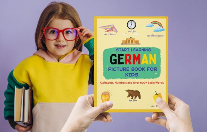 Start Learning German : Picture Book for Kids : Alphabets, Numbers and Over 600+ Basic Words: Bilingual German – English Learner Book