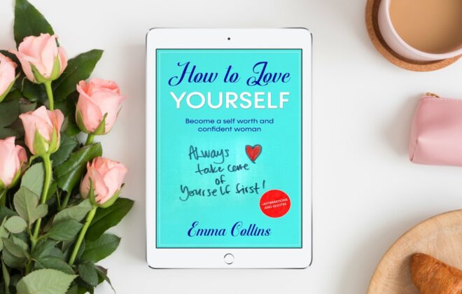 How to Love Yourself: Become a Self Worth and Confident Woman +Affirmations and Quotes by Emma Collins