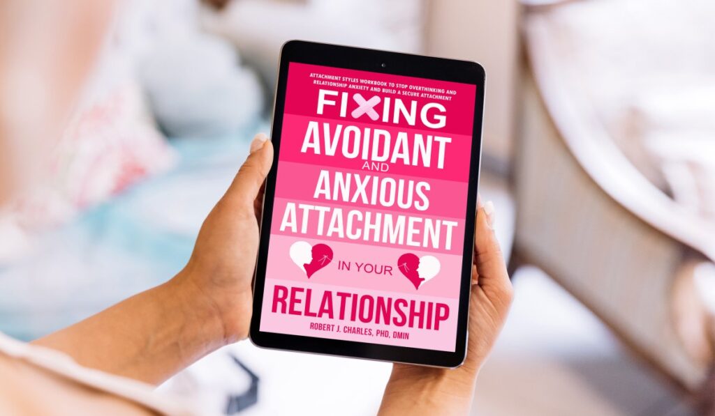 Fixing Avoidant And Anxious Attachment In Your Relationship
