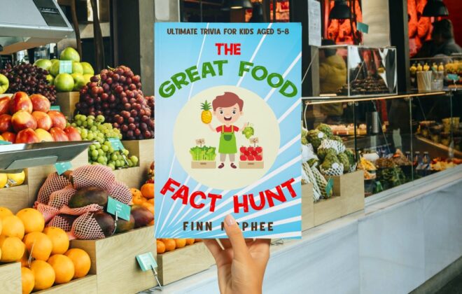 The Great Food Fact Hunt: Ultimate Trivia for Kids 5-8 - 120 Pages of Fun-Filled Food Trivia Questions - Healthy Food Books for Kids Parties and Travel Games
