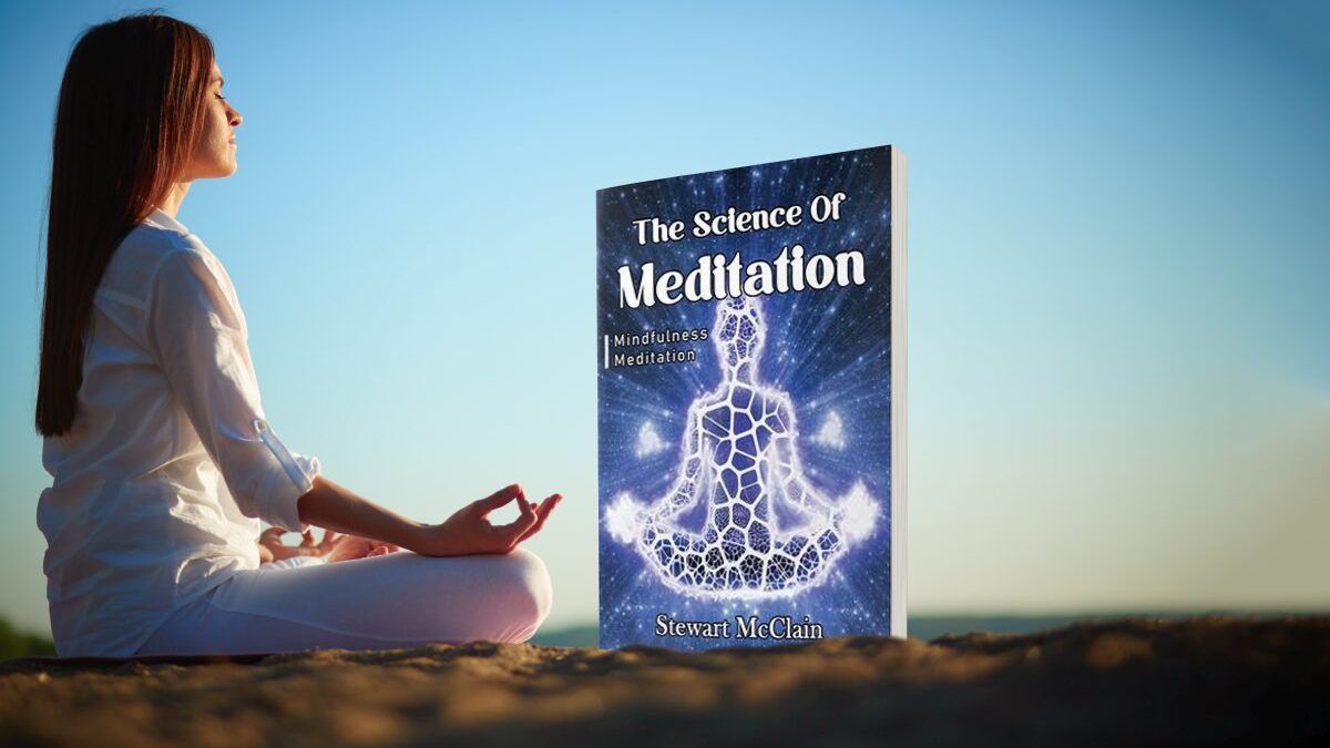 The Science Of Meditation: Mindfulness Meditation