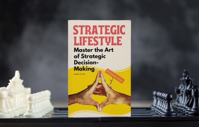 Strategic Lifestyle: Master the Art of Strategic Decision-Making