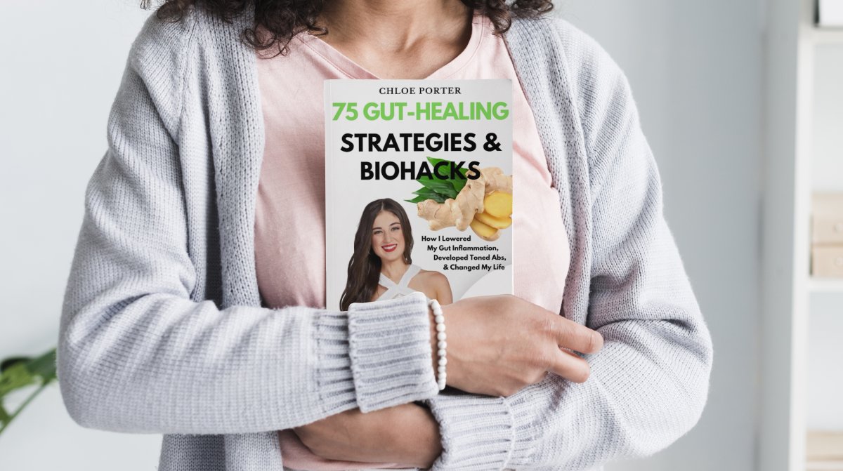 75 Gut-Healing Strategies & Biohacks: How I Lowered My Gut Inflammation, Developed Toned Abs, & Changed My Life