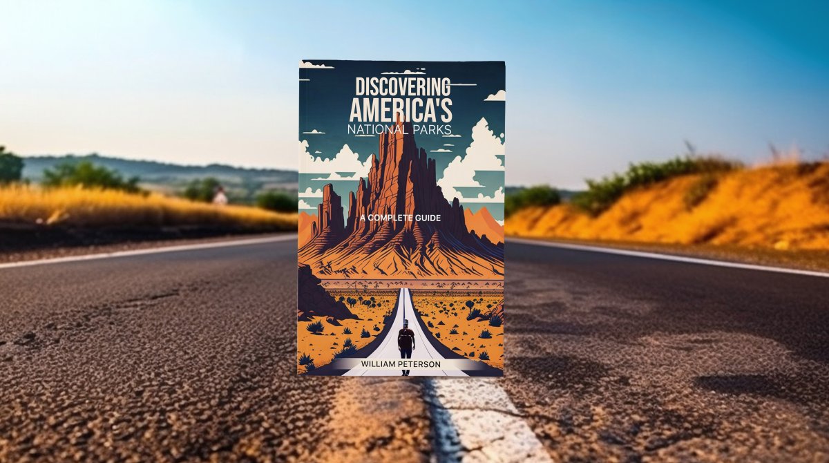 Discovering America's National Parks: A Complete Guide
