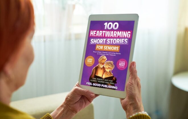 100 Heartwarming Short Stories for Seniors: Easy-to-Read, Cheerful, and Loving Stories to Celebrate Life's Treasures- Large Print Edition (The Perfect Gift for Elderly Women and Men)