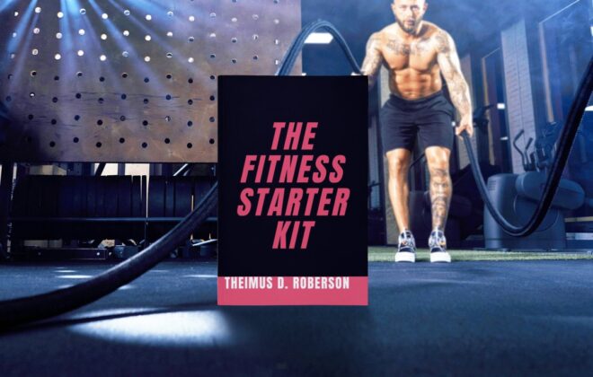 The Fitness Starter Kit: A Guidebook to Help You: Upgrade Your Mindset, Build Muscle, Burn Fat, & Pick the Best Supplements Worth Buying (The Fitness Starter Kit Series)