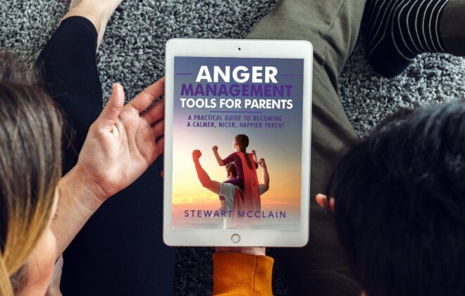 Anger Management Tools For Parents: A practical Guide to Becoming A Calmer, Nicer, Happier Parent by Stewart Mcclain
