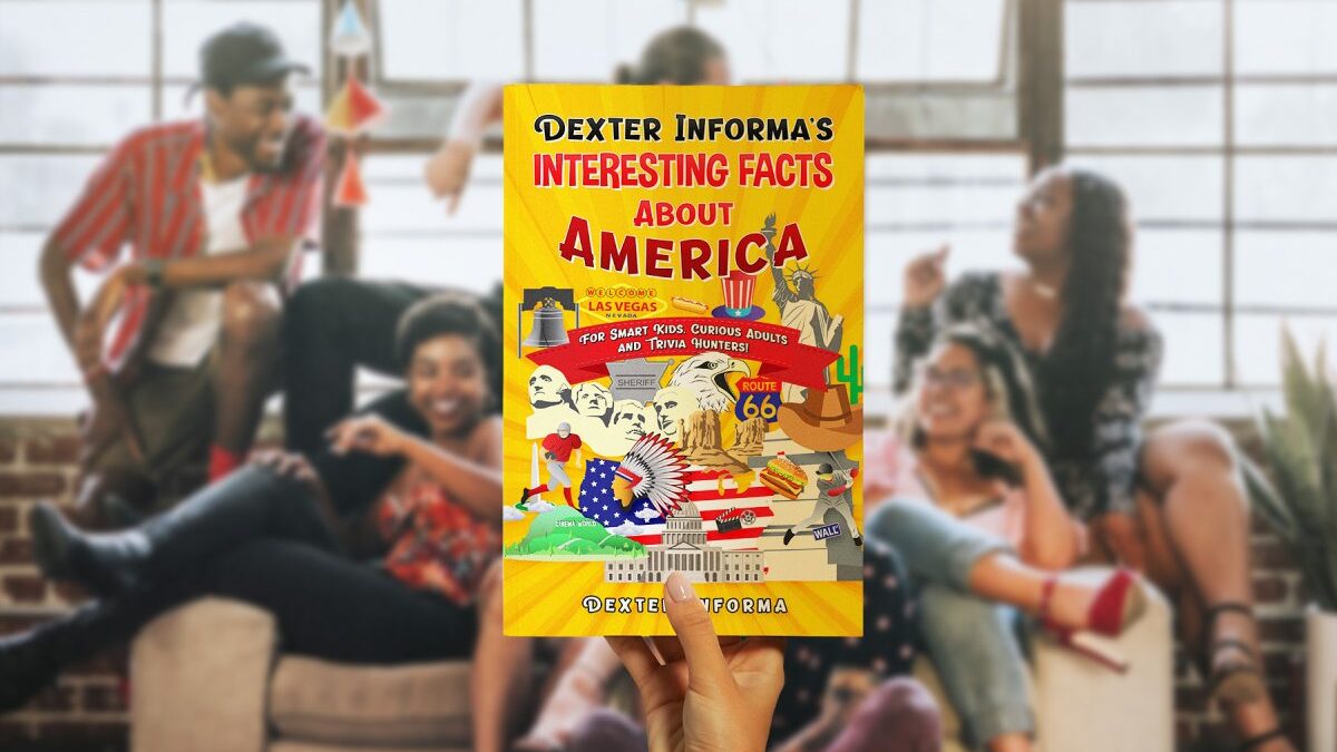 Dexter Informa’s Interesting Facts About America: For Smart Kids, Curious Adults and Trivia Hunters! (Dexter Informa's Interesting Facts)