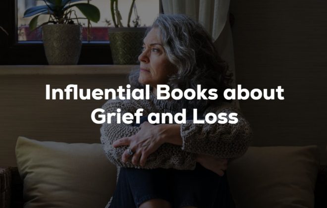 Top Influential Books about Grief and Loss