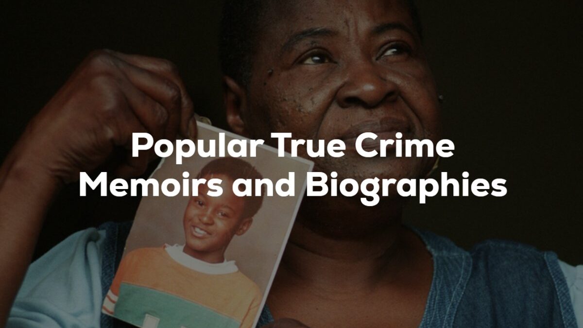 Most Popular True Crime Memoirs and Biographies