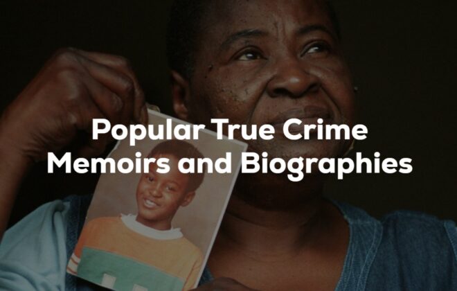 Most Popular True Crime Memoirs and Biographies