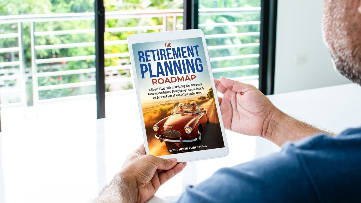 The Retirement Planning Roadmap: A Simple 7-Step Guide to Navigating Your Retirement Goals with Confidence, Strengthening Financial Security and Ensuring Peace of Mind in Your Golden Years