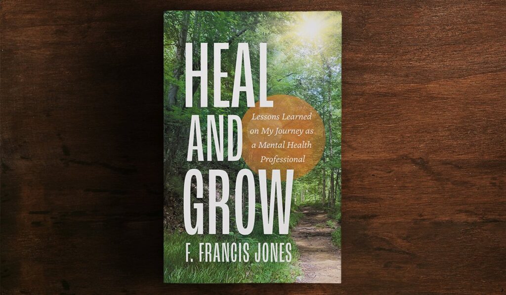 Heal and Grow by F. Francis Jones