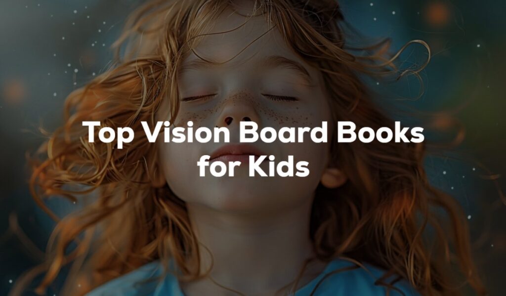 Top Vision Board Books for Kids