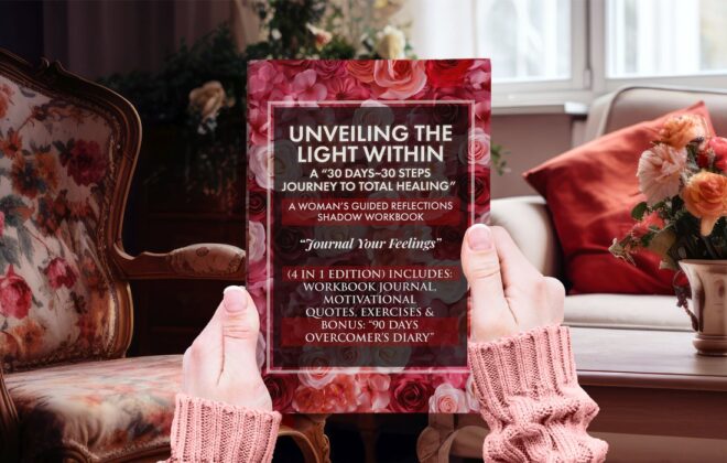UNVEILING THE LIGHT WITHIN: A “30 Days~30 Steps Journey to Total Healing" | A Woman’s Guided Reflections Shadow Workbook, Motivational Quotes, ... Overcomer’s Diary": "Journal Your Feelings"