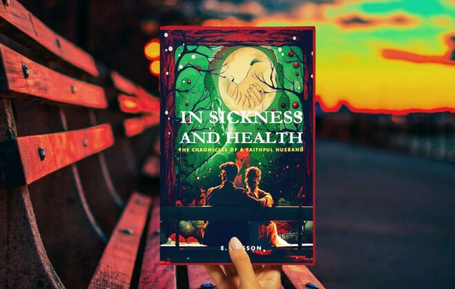 IN SICKNESS AND HEALTH: The Chronicles of a Faithful Husband