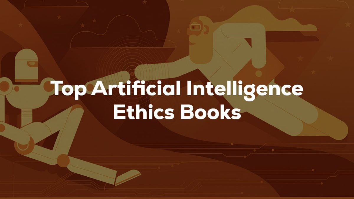 Top Artificial Intelligence Ethics Books
